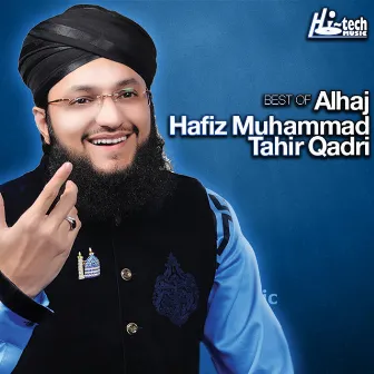 Best of Alhaaj Hafiz Muhammad Tahir Qadri by Alhaaj Hafiz Muhammad Tahir Qadri