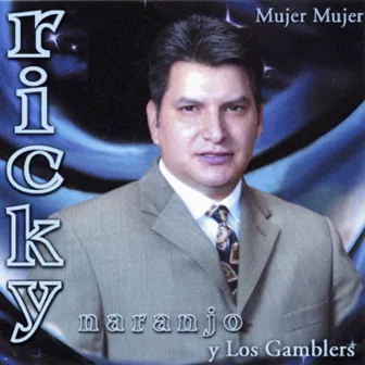 Mujer Mujer by Ricky Naranjo y Los Gamblers