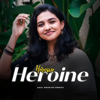 Heroine by Niranjan Himirika