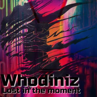 Lost in the moment by Whodiniz