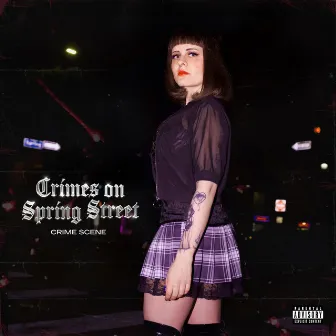 Crimes on Spring Street by Crime Scene