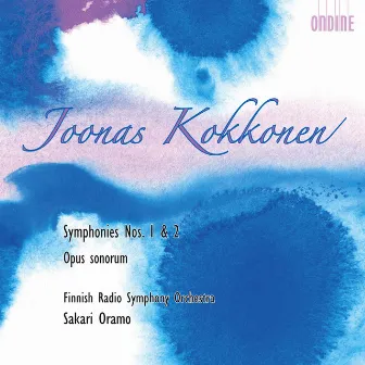 Kokkonen, J.: Symphonies Nos. 1 and 2 / Opus Sonorum by Joonas Kokkonen