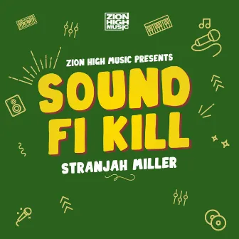 Sound Fi Kill by Zion High Music