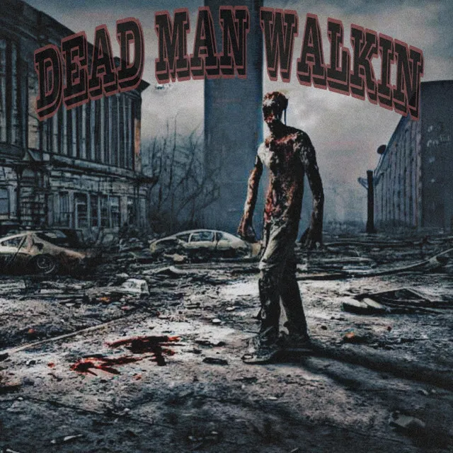 Dead Man Walkin