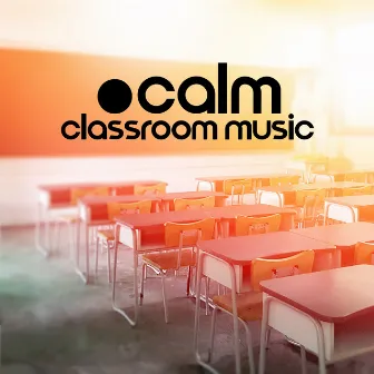 Calm Classroom Music: Relaxing Music For Studying, Morning Relaxing Music For Kids, Piano Music For Stress Relief by Child Care Specialists