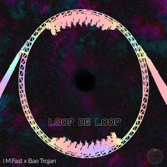 Loop De Loop by I.M. Fast