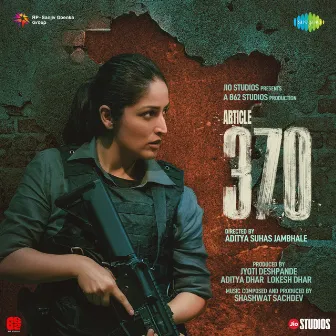 Article 370 (Original Motion Picture Soundtrack) by Shashwat Sachdev