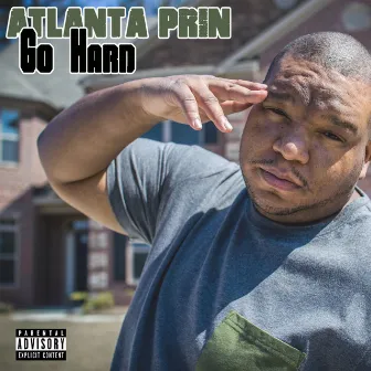 Go Hard by Atlanta Prin