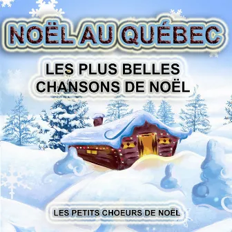 Noël au Québec : Les plus belles chansons de Noël by Unknown Artist