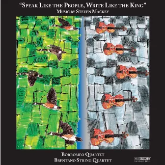 Speak Like the People, Write Like the King by Borromeo String Quartet