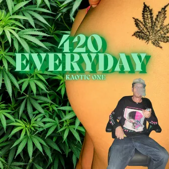 420 Everyday by Kaotic One