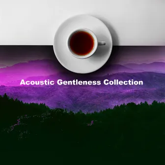 Acoustic Gentleness Collection by 