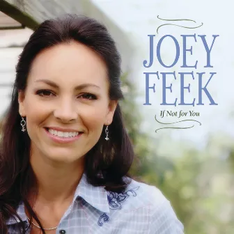 If Not For You by Joey Feek