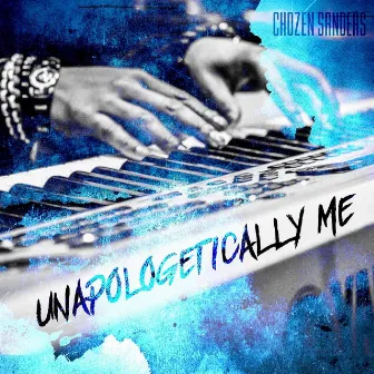 Unapologetically Me by Joshua Sanders