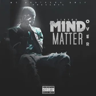 Mind Over Matter by Likybo