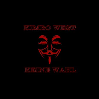 Keine Wahl by Kimbo West