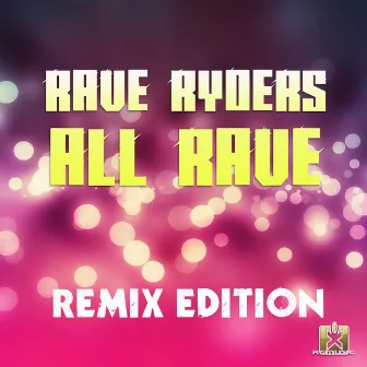 All Rave (Remix Edition) by Rave Ryders