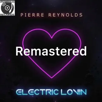 ELECTRIC LOVIN (REMASTERED) by Pierre Reynolds