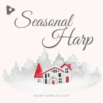 Seasonal Harp by Holiday Songs by Lullify