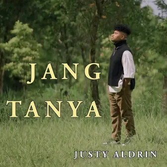 Jang Tanya by Justy Aldrin