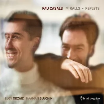 Pau Casals: Miralls - Reflets by Naaman Sluchin