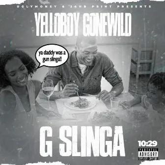 G Slinga by Yelloboy Gonewild