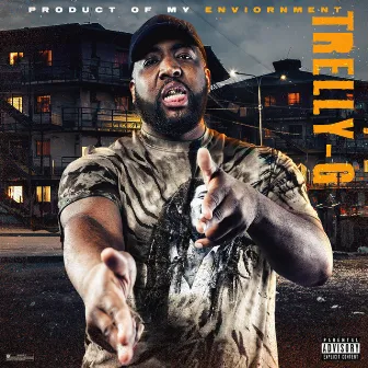 Product of My Enviornment by Trelly G