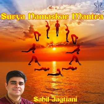 Surya Namaskar Mantra by Sahil Jagtiani