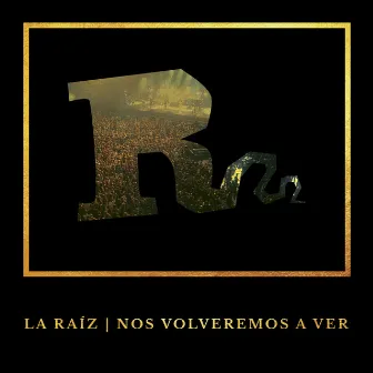 Nos volveremos a ver (Directo Vistalegre, Madrid 2017) by La Raíz