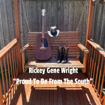 Proud To Be From The South by Rickey Gene Wright