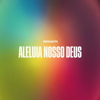 Aleluia Nosso Deus by A/C Grupo Maranata