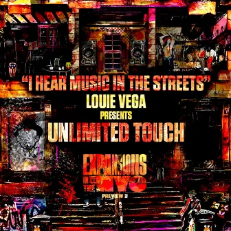 I Hear Music In The Streets (Expansions In The NYC Preview 3) by Unlimited Touch