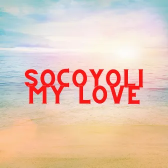 Socoyoli My Love by Grupo Nicoya