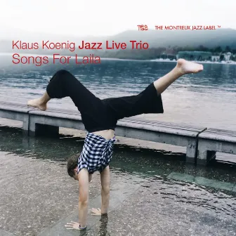 Songs For Laila by Klaus Koenig Jazz Live Trio