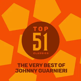 Top 51 Classics - The Very Best of Johnny Guarnieri by Johnny Guarnieri