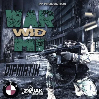 War Wid Mi by Dipmatik