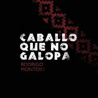 Caballo Que No Galopa by Rodrigo Montero