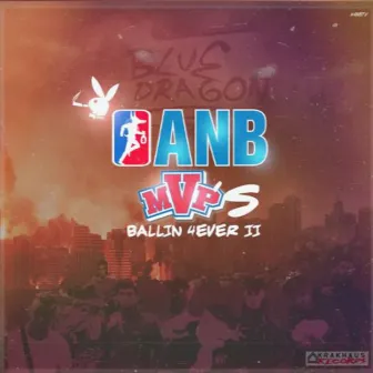 MVP's: Ballin' Forever II by ANB SKUAD