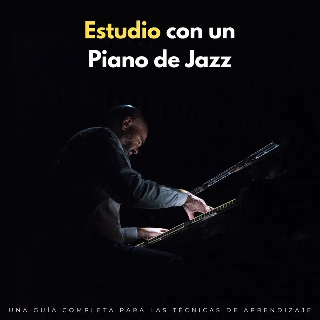 Estudio Con Un Piano De Jazz: Una Guía Completa Para Las Técnicas De Aprendizaje