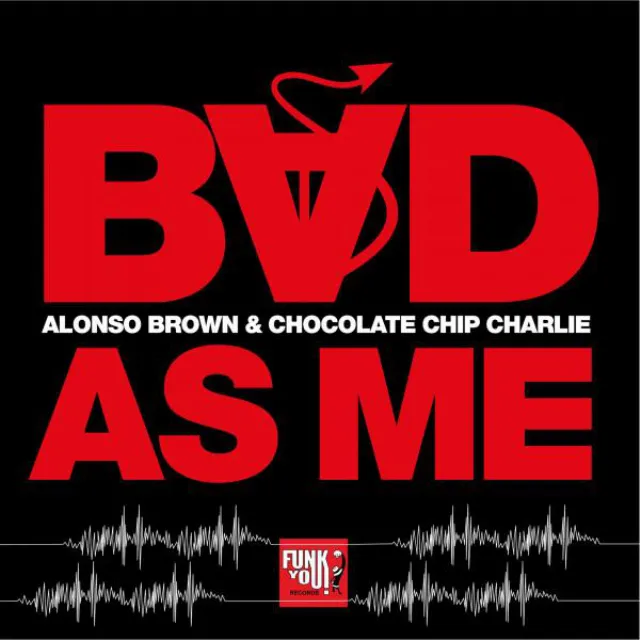 BAD AS ME (feat. Chocolate Chip Charlie) - Alonso Brown Remix