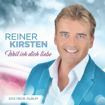 Weil ich dich liebe by Reiner Kirsten