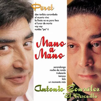 Mano a Mano : Peret y Antonio González by Antonio González