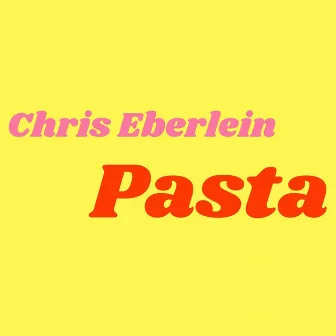 Pasta by Chris Eberlein