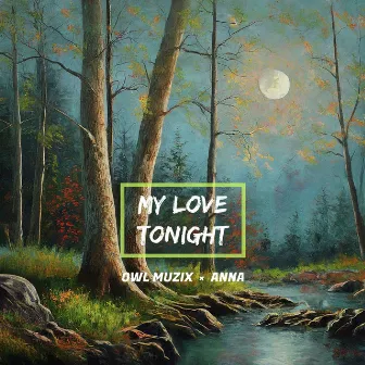 My Love Tonight by Anna