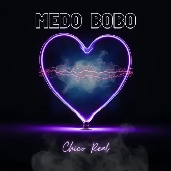 Medo Bobo by Chico Real