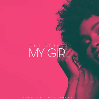 My Girl by Jah Shanti