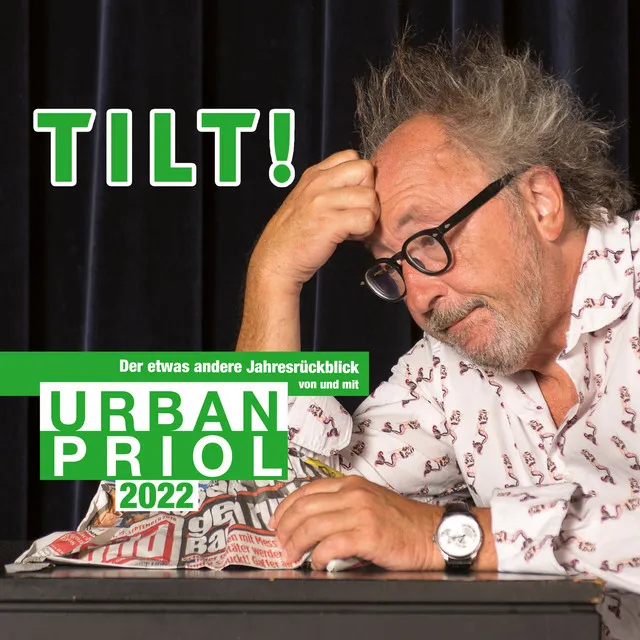 Teil 7 - TILT! 2022 - Der etwas andere Jahresrückblick von und mit Urban Priol