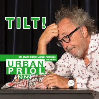 TILT! 2022 - Der etwas andere Jahresrückblick von und mit Urban Priol by Urban Priol