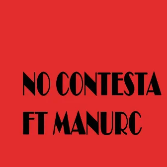 No contesta by Manurc