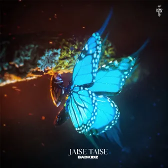 Jaise Taise by Badkidz